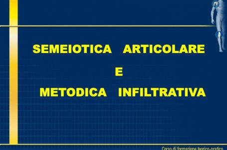 SEMEIOTICA ARTICOLARE E METODICA INFILTRATIVA